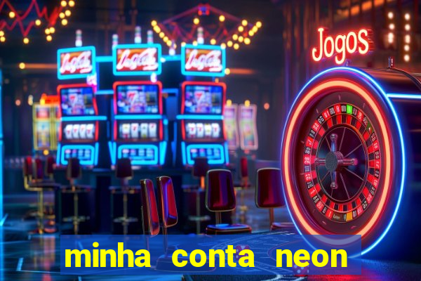 minha conta neon foi bloqueada